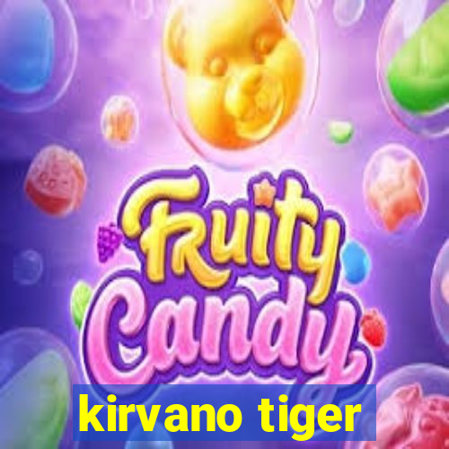 kirvano tiger